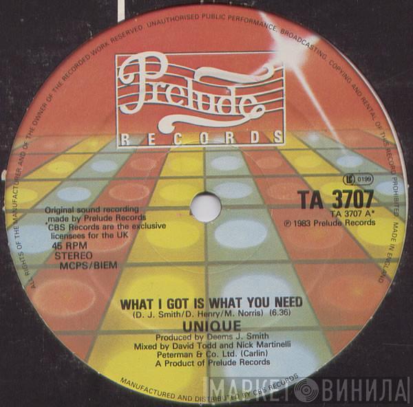  Unique   - What I Got Is What You Need