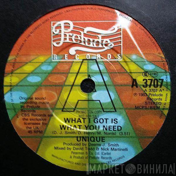  Unique   - What I Got Is What You Need