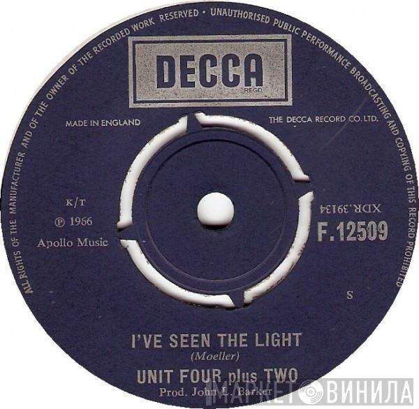Unit Four Plus Two - I've Seen The Light / I Was Only Playing Games