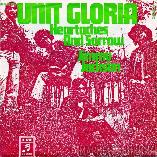 Unit Gloria - Heartaches And Sorrow / Jimmy Jackson