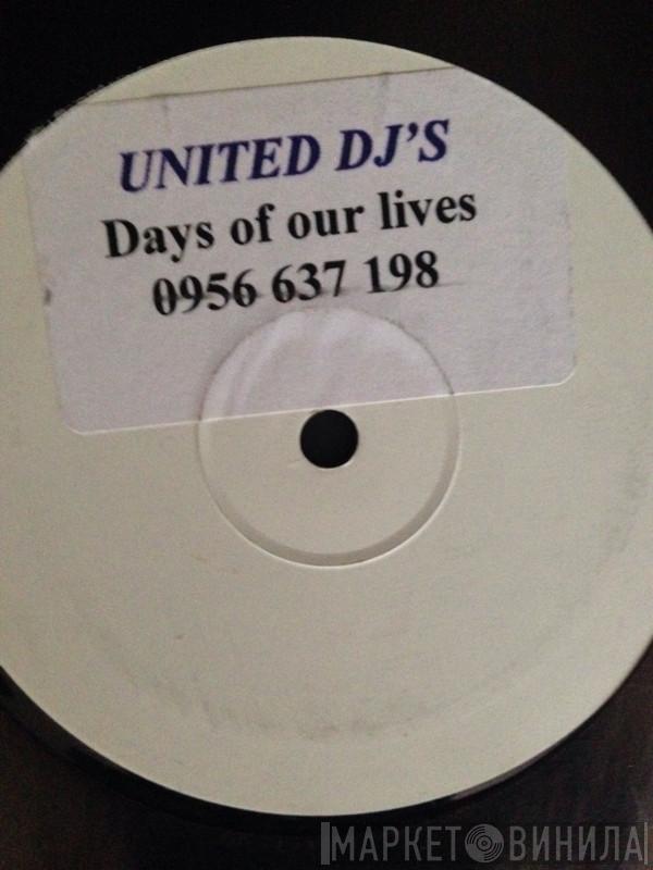 United DJ's  - Days Of Our Lives