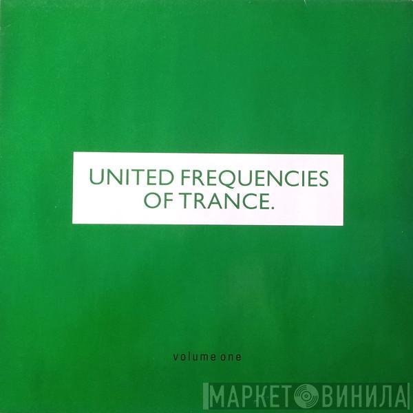  - United Frequencies Of Trance. Volume One