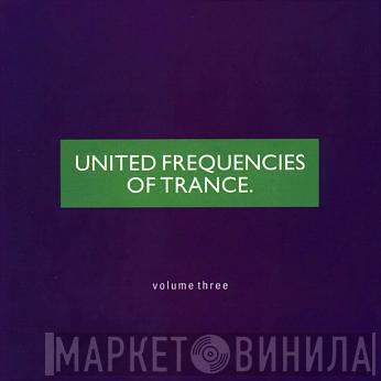 - United Frequencies Of Trance. Volume Three