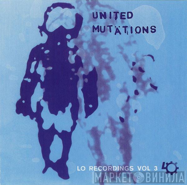  - United Mutations Lo Recordings Vol 3