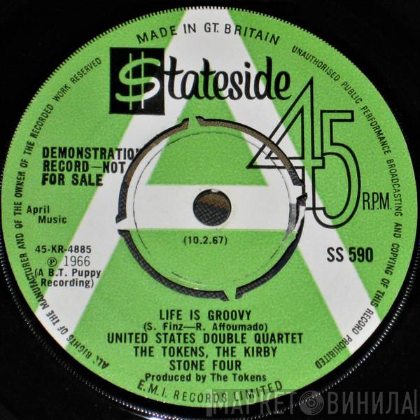 United States Double Quartet, The Tokens, The Kirby Stone Four - Life Is Groovy
