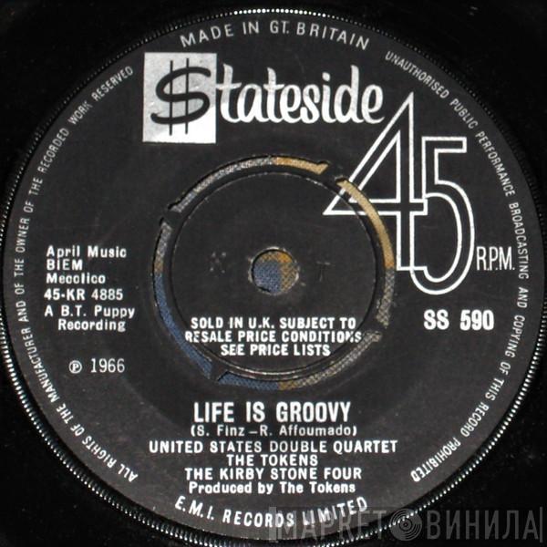 United States Double Quartet, The Tokens, The Kirby Stone Four - Life Is Groovy