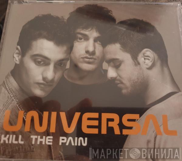  Universal   - Kill The Pain