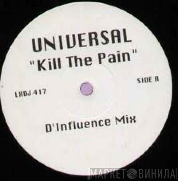 Universal   - Kill The Pain