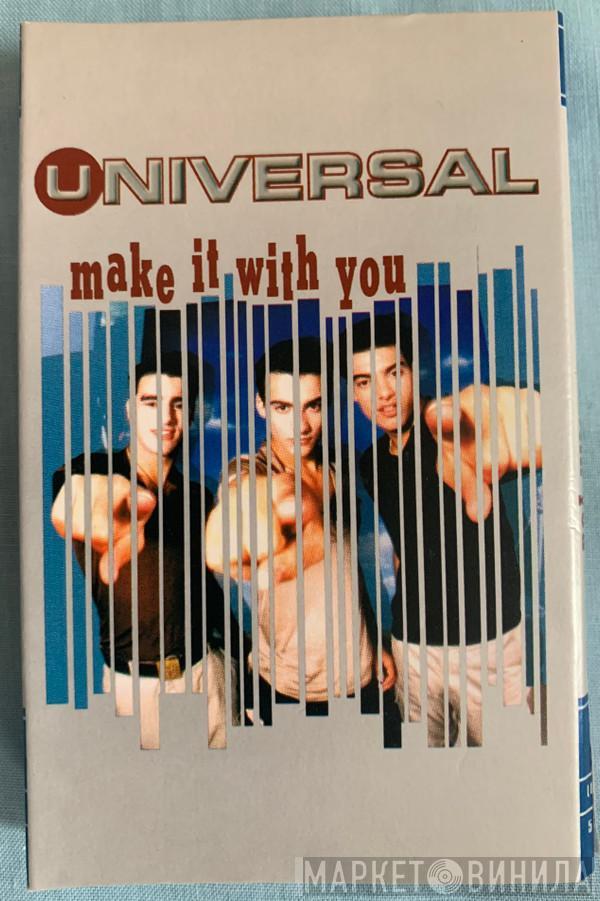  Universal   - Make It With You