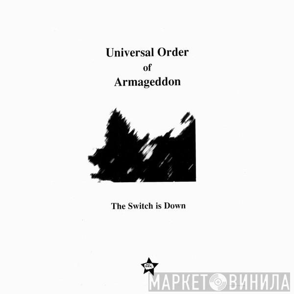  Universal Order Of Armageddon  - The Switch Is Down