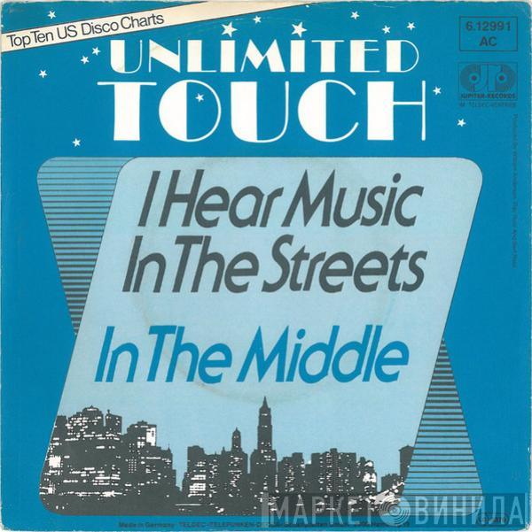 Unlimited Touch - I Hear Music In The Streets / In The Middle