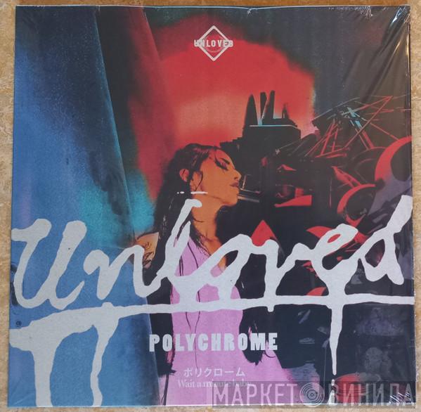 Unloved  - Polychrome