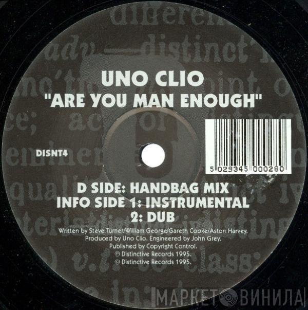 Uno Clio - Are You Man Enough