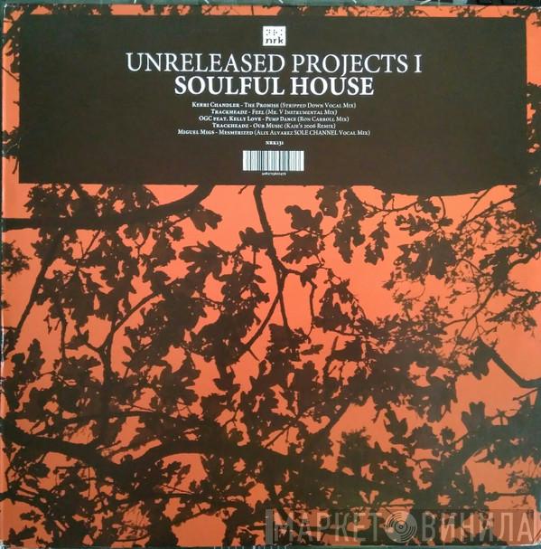  - Unreleased Projects I (Soulful House)