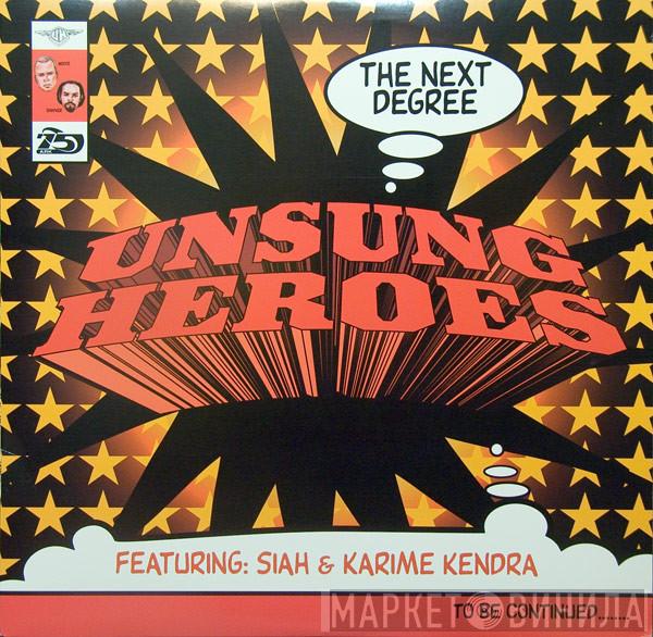 Unsung Heroes - The Next Degree / Daily Intake