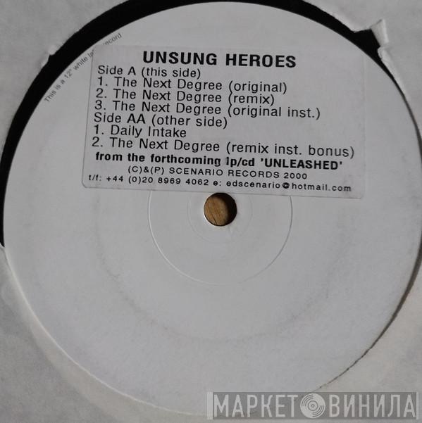 Unsung Heroes - The Next Degree / Daily Intake