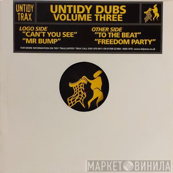  - Untidy Dubs Volume Three