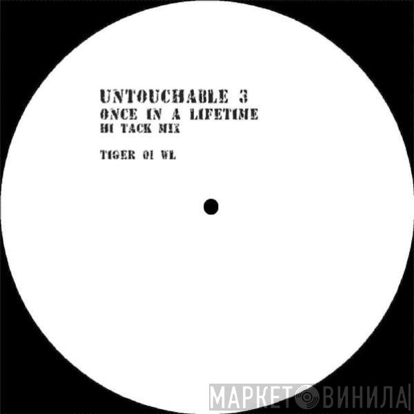 Untouchable 3 - Once In A Lifetime