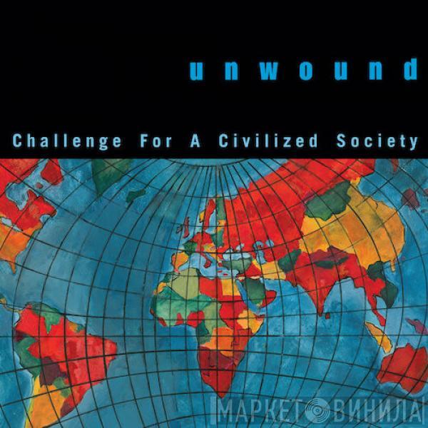  Unwound  - Challenge For A Civilized Society