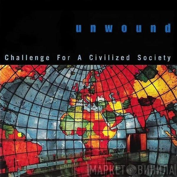  Unwound  - Challenge For A Civilized Society