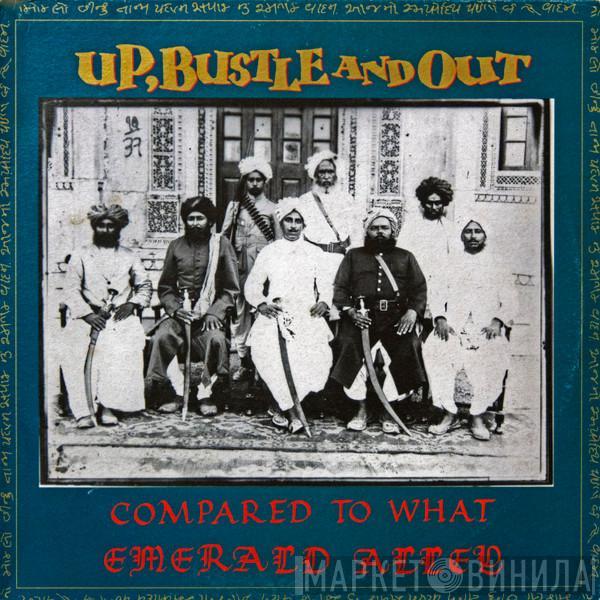 Up, Bustle & Out - Compared To What / Emerald Alley