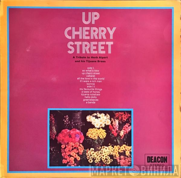  - Up Cherry Street: A Tribute To Herb Alpert And His Tijuana Brass