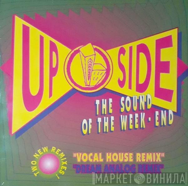 Up Side - The Sound Of The Week-End (Remixes)