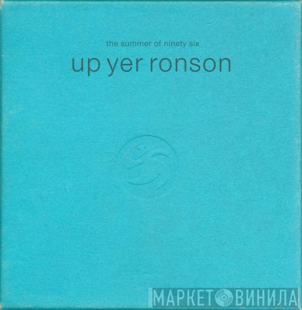  - Up Yer Ronson - The Summer Of Ninety Six