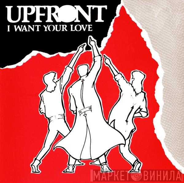 Upfront  - I Want Your Love