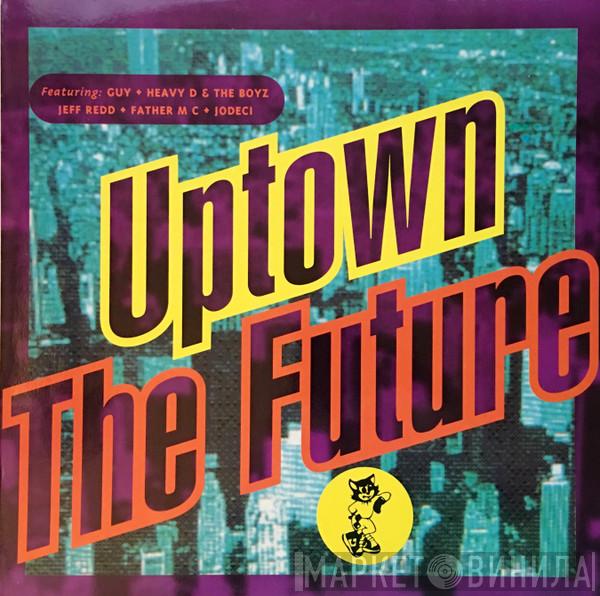  - Uptown The Future