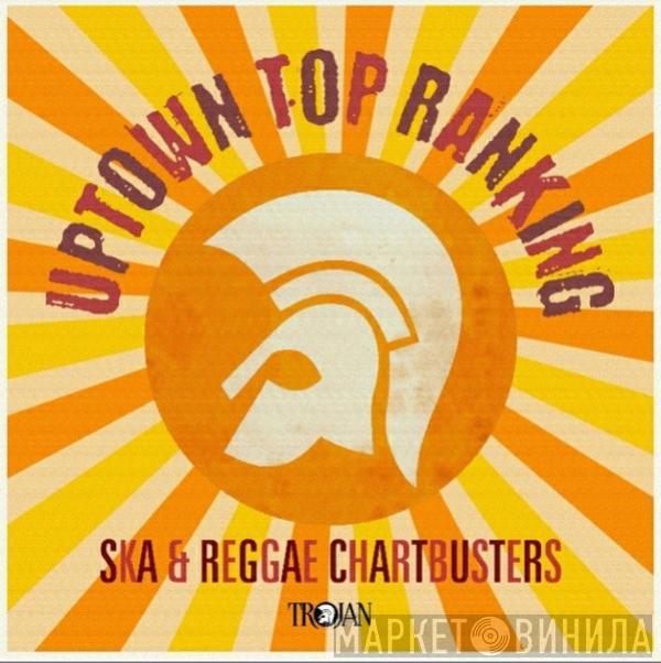  - Uptown Top Ranking • Ska & Reggae Chartbusters