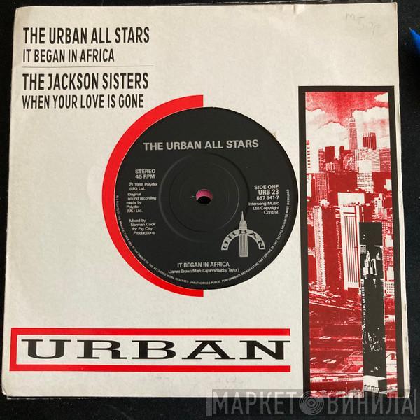 Urban All Stars, Jackson Sisters - It Began In Africa / When Your Love Is Gone