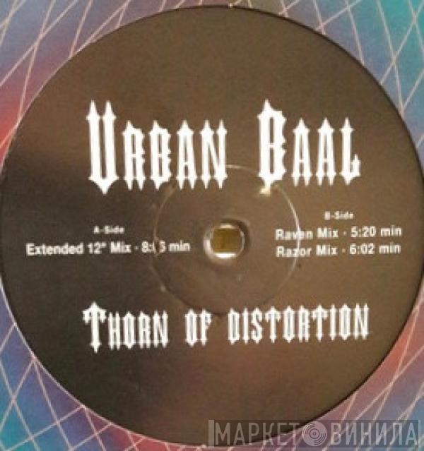 Urban Baal - Thorn Of Distortion