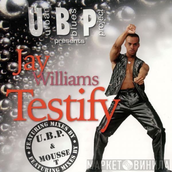 Urban Blues Project, Jay Williams - Testify