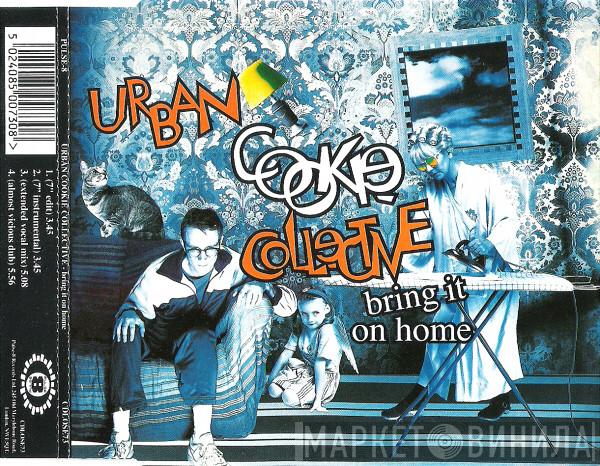 Urban Cookie Collective - Bring It On Home