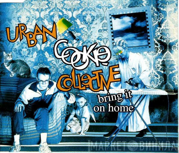  Urban Cookie Collective  - Bring It On Home