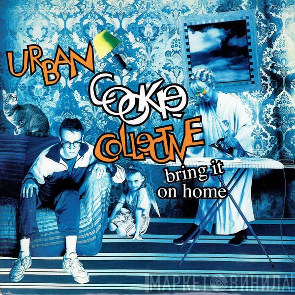 Urban Cookie Collective - Bring It On Home