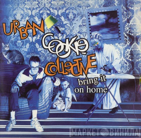 Urban Cookie Collective - Bring It On Home