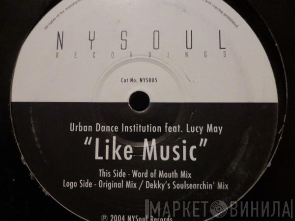 Urban Dance Institution, Lucy May - Like Music