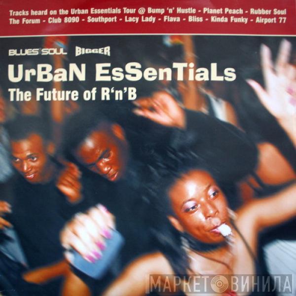  - Urban Essentials The Future Of R'n'B