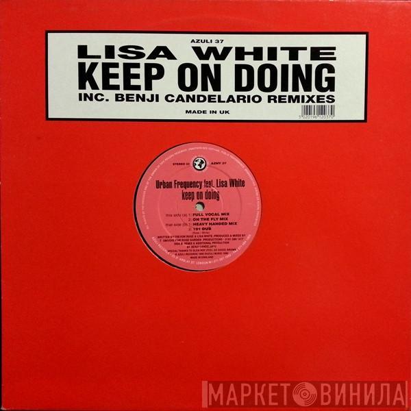 Urban Frequency, Lisa White - Keep On Doing