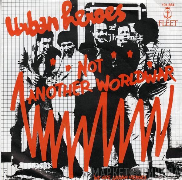 Urban Heroes - Not Another World War