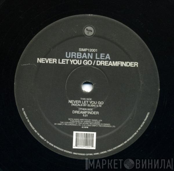 Urban Lea - Never Let You Go / Dreamfinder