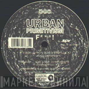Urban Primitivism - F***!