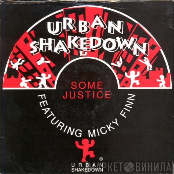 Urban Shakedown, Micky Finn - Some Justice