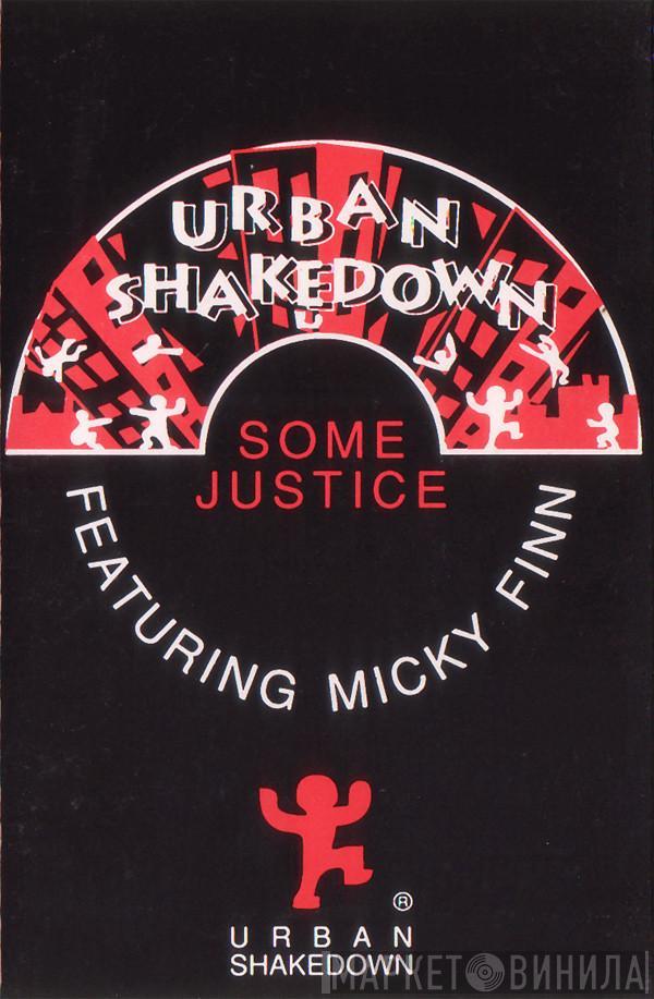 Urban Shakedown, Micky Finn - Some Justice