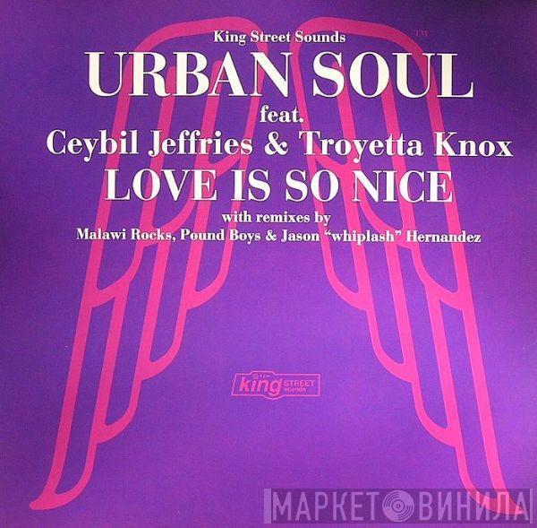 Urban Soul, Ceybil Jefferies, Troyetta Knox - Love Is So Nice