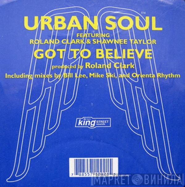 Urban Soul, Roland Clark, Shawnee Taylor - Got To Believe