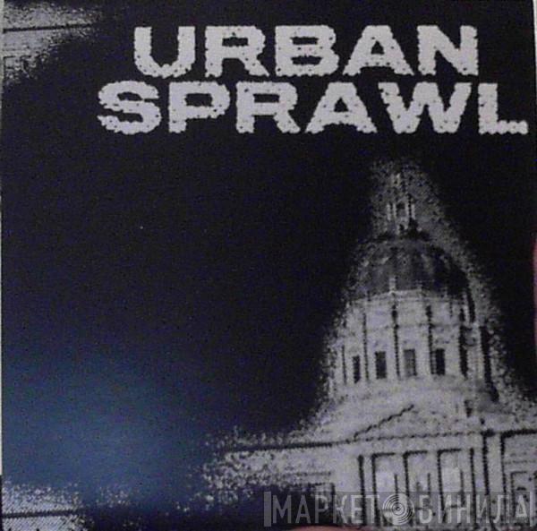Urban Sprawl  - Urban Sprawl