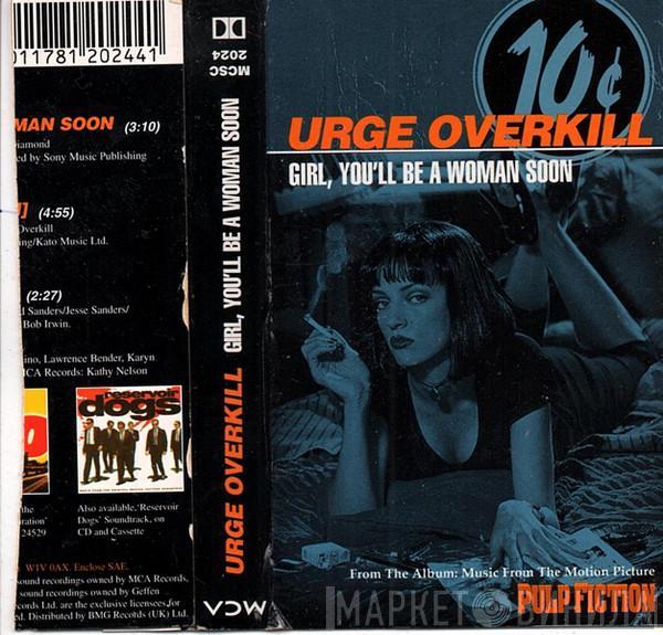 Urge Overkill - Girl, You'll Be A Woman Soon